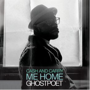 Download track Cash And Carry Me Home (Original) Ghostpoet