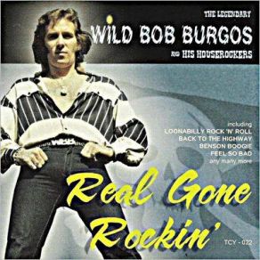 Download track Real Gone Rockin' Wild Bob Burgos