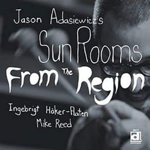 Download track Two Comes One Jason Adasiewicz's Sun Rooms