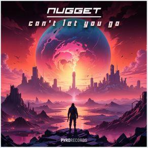 Download track Can't Let You Go Nugget