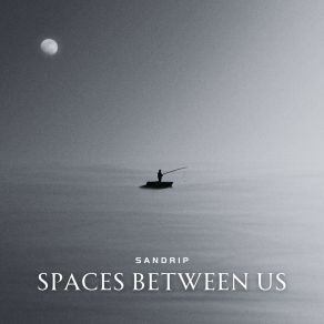 Download track Spaces Between Us SandRip