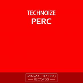 Download track Perc (Original Mix) Technoize