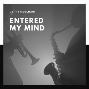 Download track Ballad Medley: Lush Life / Lullaby Of The Leaves / Makin' Whoopee / It Never Entered My Mind Gerry Mulligan