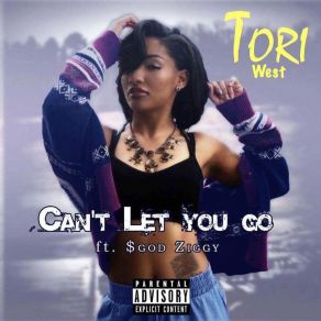 Download track Can't Let You Go Tori WestSgod Ziggy