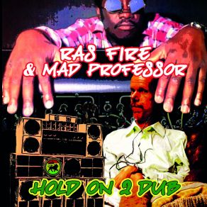 Download track Dub With Me Mad Professor, FIRE RAS