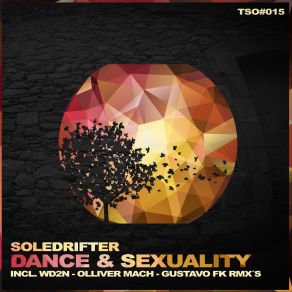 Download track Dance & Sexuality (Original Mix) Soledrifter