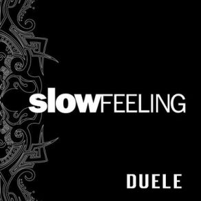 Download track Duele SLOW FEELING