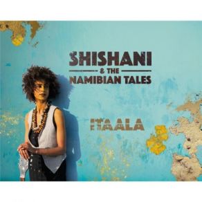 Download track Itaala Shishani, Namibian Tales