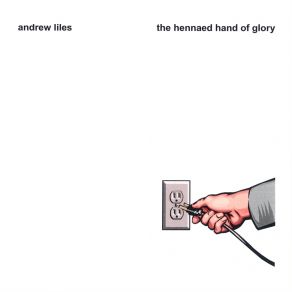 Download track The Hennaed Hand Of Glory (Part III) Andrew Liles