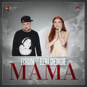 Download track Mama (Elena Gheorghe) F. Charm