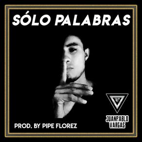 Download track Sólo Palabras JuanPablo Vargas