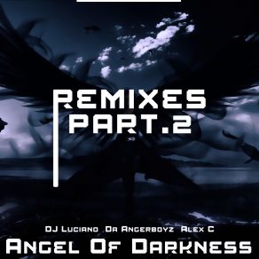 Download track Angel Of Darkness (Galactic House Remix) Da AngerboyzAlex. C