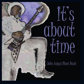 Download track Your Bad News John Angus Blues Band