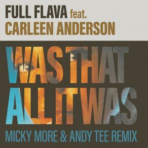 Download track Was That All It Was (Micky More & Andy Tee Edit) Carleen AndersonMicky More