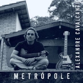 Download track Metrópole Alexandre Cavalcante