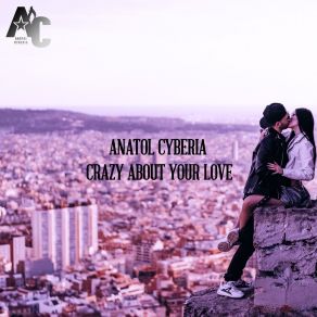 Download track Crazy About Your Love Anatol Cyberia