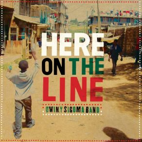 Download track Here On The Line (Stalker Dub) Owiny Sigoma Band