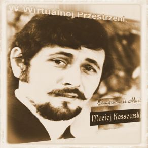 Download track Co Za Wieczór Się Zwolna Wyłania Maciej Kossowski