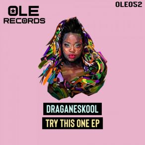 Download track Try This One Draganeskool