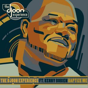 Download track Baptize Me (Terrence Parker Gospel Stomp Remix) Kenny Bobien, The Djoon Experience