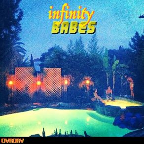 Download track Ovrdrv Infinity Babes