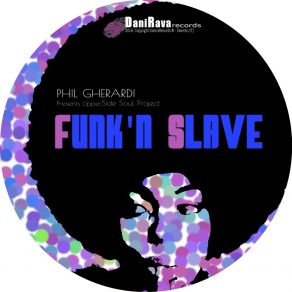 Download track Funk'n Slave (Club Mix Radio Edit) Phil GherardiDaniele Ravaioli