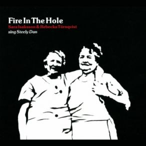 Download track Fire In The Hole Sara Isaksson, Rebecka Törnqvist