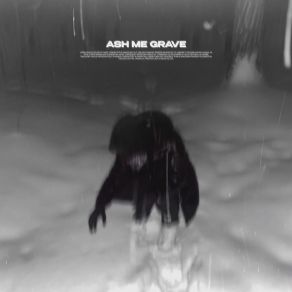 Download track Ash Me Grave (Slowed) ELIX7IR