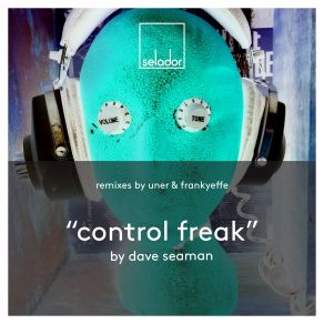 Download track Control Freak (Original Mix) Dave Seaman