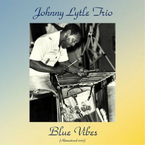 Download track For Heaven's Sake (Remastered 2017) Johnny Lytle Trio