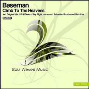 Download track Climb To The Heavens (Sky Flight Tech Heaven Remix) Sky Flight, Phil Dinner, Sebastian Brushwood, Baseman