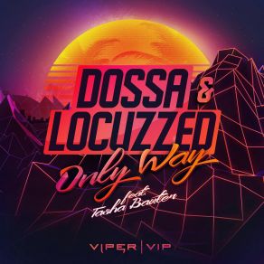 Download track Only Way Dossa, LocuzzedTasha Baxter