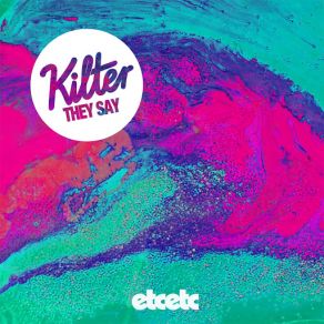 Download track They Say (KLP Remix) Kilter