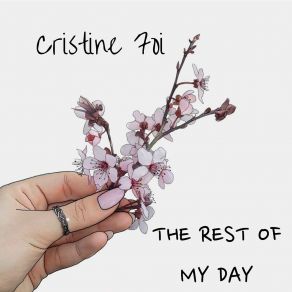 Download track The Rest Of My Day (Short Edit) Cristine Foi