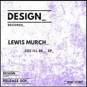 Download track Coz I'll Be Lewis Murch