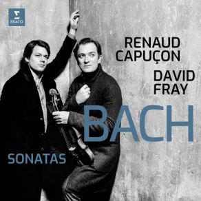 Download track Bach, JS: Sonata For Violin & Keyboard No. 5 In F Minor, BWV 1018: IV. Vivace Renaud Capuçon, David Fray