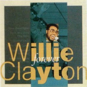 Download track Make Me Yours Forever Willie Clayton