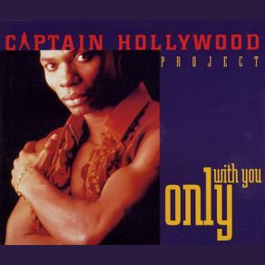 Download track Only With You [Trance Mix] Captain Hollywood Project