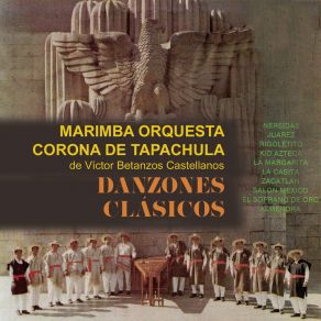 Download track El Soprano De Oro Marimba Orquesta Corona De Tapachula De Víctor Betanzos Castelllanos