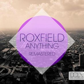 Download track Anything (Addicted Craze Remix) [Remastered] Roxfield