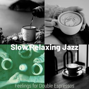 Download track Astounding Ambience For Americanos Slow Relaxing Jazz