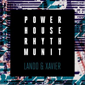 Download track Power House Rhythm Unit Xavier, Lando