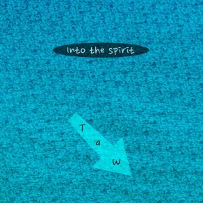 Download track Taw Into The Spirit