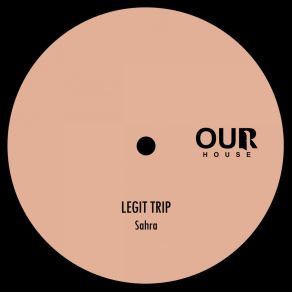 Download track Sahra (Original Mix) Legit Trip