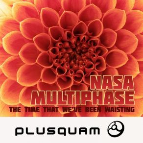 Download track The Time That We'Ve Been Wasting NASA, Multiphase