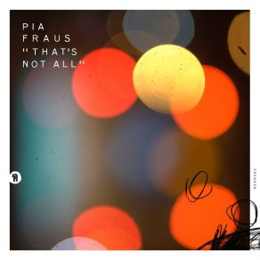 Download track That's Not All (Single Edit) Pia Fraus