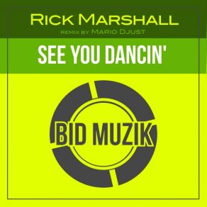 Download track See You Dancin' (Original Mix) Rick Marshall