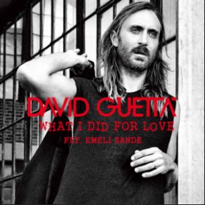 Download track What I Did For Love David Guetta, Emeli Sandé