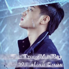 Download track Tan Trong Mưa Bay Đỗ Minh Quân