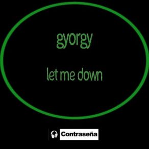 Download track Let Me Down (Extended Mix) Gyorgy